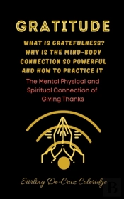 Gratitude: What Is Gratefulness  Why Is