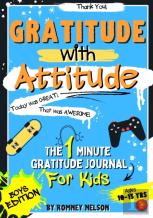 Gratitude With Attitude - The 1 Minute Gratitude Journal For Kids Ages 10-15