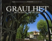Graulhet ; Art De Bâtir, Art De Vivre