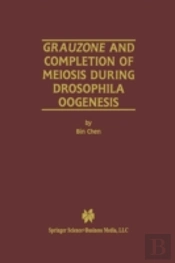 Grauzone And Completion Of Meiosis During Drosophila Oogenesis