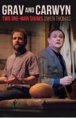 Grav And Carwyn - Two One-Man Shows