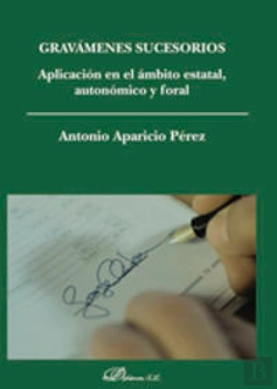 Bertrand.pt - Gravámenes Sucesorios. Aplicación En El Ámbito Estatal, Autonómico Y Foral