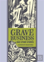 Grave Business & Other Stories