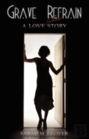 Grave Refrain: A Love/Ghost Story