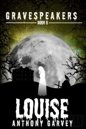 Gravespeakers: Louise