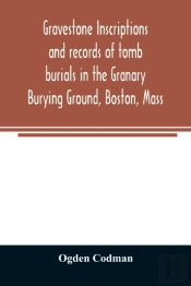 Gravestone Inscriptions And Records Of T