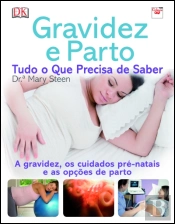 Gravidez e Parto - Tudo o Que Precisa de Saber