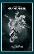 Gravitaneer. Book One. Final Baptizo