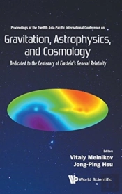 Gravitation, Astrophysics, And Cosmology - Proceedings Of The Twelfth Asia-Pacific International Conference