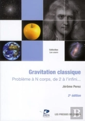 Gravitation Classique ; Problème À N Corps, De 2 À L'Infini... (2e Édition)