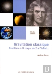 Gravitation Classique ; Problème À N Corps, De 2 À L'Infini...