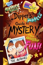 Gravity Falls: Dipper'S And Mabel'S Guide To Mystery And Nonstop Fun!