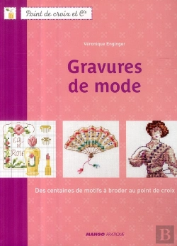 Bertrand.pt - Gravures De Mode ; Des Centaines De Motifs À Broder Au Point De Croix