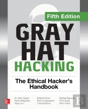 Gray Hat Hacking: The Ethical Hacker'S Handbook, Fifth Edition