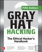 Gray Hat Hacking The Ethical Hacker'S Handbook, Fifth Edition