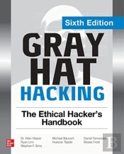 Gray Hat Hacking: The Ethical Hacker'S Handbook, Sixth Edition