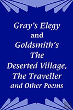 Bertrand.pt - Gray'S Elegy And Goldsmith'S The Deserted Village, The Traveller And Other Poems