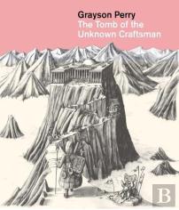 Grayson Perry: The Tomb Of The Unknown Craftsman
