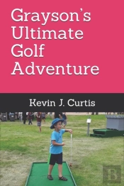 Grayson'S Ultimate Golf Adventure