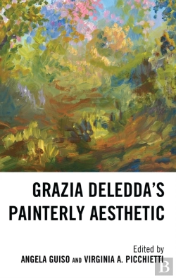 Bertrand.pt - Grazia Deledda'S Painterly Aesthetic