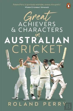 Bertrand.pt - Great Achievers And Characters In Australian Cricket