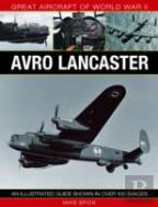 Great Aircraft Of World War Ii: Avro Lancaster