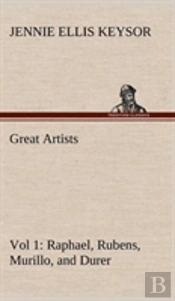 Great Artists, Vol 1. Raphael, Rubens, Murillo, And Durer