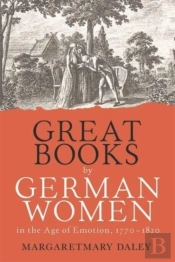 Great Books By German Women In The Age Of Emotion, 1770-1820