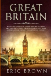 Great Britain: A Concise Overview Of The