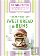 Great British Bake Off Â€“ Bake It Better (No.7): Sweet Bread & Buns
