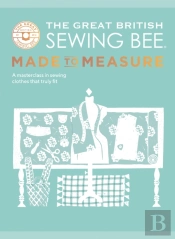 Great British Sewing Bee: Made To Measure