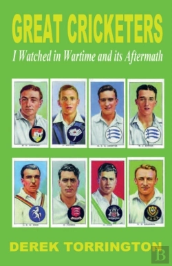 Bertrand.pt - Great Cricketers I Watched In Wartime And Its Aftermath