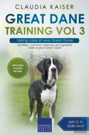 Great Dane Training Vol 3 - Taking Care Of Your Great Dane