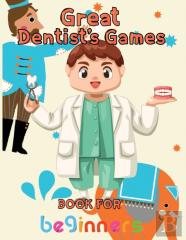 Great  Dentist'S Games Book For  Beginners
