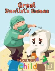 Great  Dentist'S Games Book For  Child