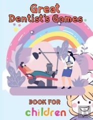 Great Dentist'S Games Book For  Children