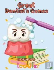 Great  Dentist'S Games Book For  Toddler