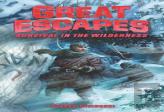 Great Escapes #4: Survival In The Wilderness