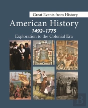 Great Events From History: American History, Exploration To The Colonial Era