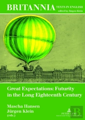 Great Expectations: Futurity In The Long Eighteenth Century