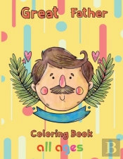 Great  Father Coloring Book  All Ages