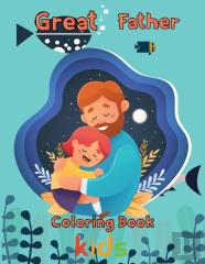 Great  Father Coloring Book   Kids