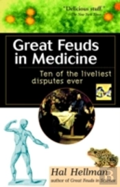 Great Feuds In Medicine