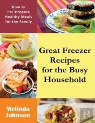 Great Freezer Recipes For The Busy Household