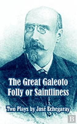 Bertrand.pt - Great Galeoto - Folly Or Saintliness (Two Plays)
