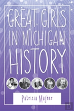 Bertrand.pt - Great Girls In Michigan History