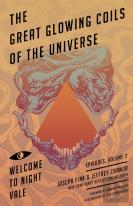Great Glowing Coils Of The Universe: Welcome To Night Vale Episodes, Volume 2