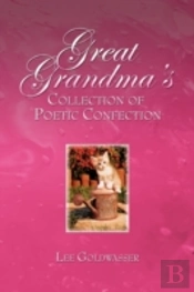 Great Grandma'S Collection Of Poetic Con