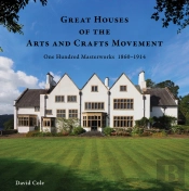 Great Houses Of The Arts And Crafts Movement