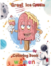Great Ice Cream Coloring Book   Women